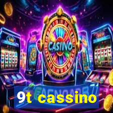 9t cassino